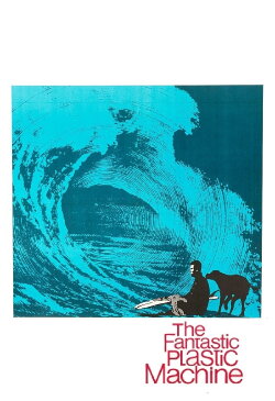 The Fantastic Plastic Machine (1969) The Fantastic Plastic Machine (1969)