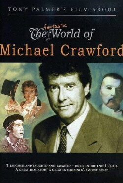 The Fantastic World of Michael Crawford (1996) The Fantastic World of Michael Crawford (1996)