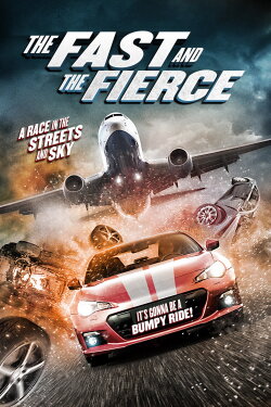 The Fast and the Fierce (2017) The Fast and the Fierce (2017)
