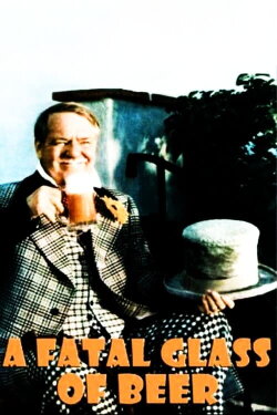 The Fatal Glass of Beer (1933) The Fatal Glass of Beer (1933)