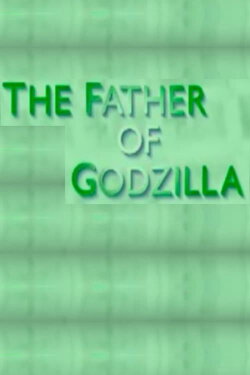 The Father of Godzilla: Eiji Tsuburaya (2007) The Father of Godzilla: Eiji Tsuburaya (2007)