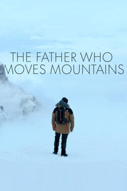 The Father Who Moves Mountains (2021)
