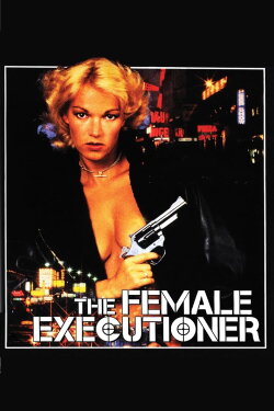 The Female Executioner (1986) The Female Executioner (1986)
