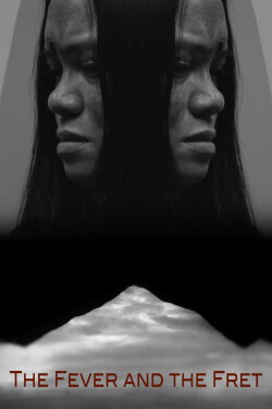 The Fever and the Fret (2018) The Fever and the Fret (2018)