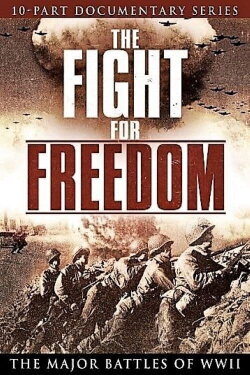 The Fight for Freedom: The Major Battles of WWII (2010) The Fight for Freedom: The Major Battles of WWII (2010)