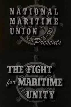 The Fight for Maritime Unity (1946) The Fight for Maritime Unity (1946)