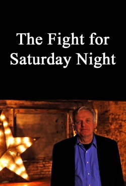 The Fight for Saturday Night (2014) The Fight for Saturday Night (2014)