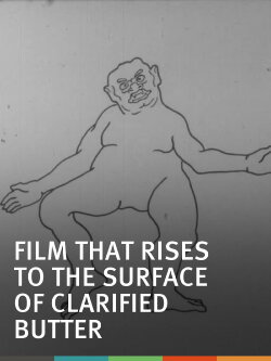 The Film That Rises to the Surface of Clarified Butter (1968) The Film That Rises to the Surface of Clarified Butter (1968)