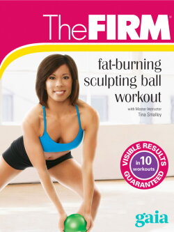 The Firm - Fat Burning Sculpting Ball Workout (2006)