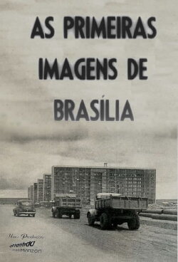The First Images of Brasilia (1957) The First Images of Brasilia (1957)