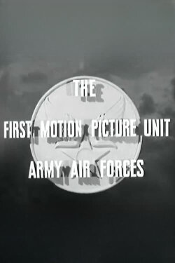 The First Motion Picture Unit (1943) The First Motion Picture Unit (1943)