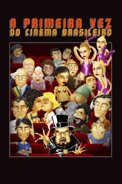 The First Time of Brazilian Cinema (2013) The First Time of Brazilian Cinema (2013)
