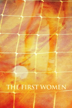 The First Women (2024) The First Women (2024)