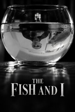 The Fish and I (2014)