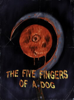 The Five Fingers of a Dog (2022) The Five Fingers of a Dog (2022)