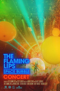 The Flaming Lips Space Bubble Film (2022) The Flaming Lips Space Bubble Film (2022)