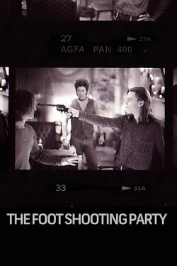 The Foot Shooting Party (1994) The Foot Shooting Party (1994)
