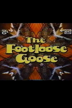 The Footloose Goose (1975) The Footloose Goose (1975)