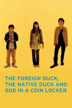 The Foreign Duck, the Native Duck and God in a Coin Locker (2007) The Foreign Duck, the Native Duck and God in a Coin Locker (2007)
