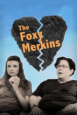 The Foxy Merkins (2013) The Foxy Merkins (2013)
