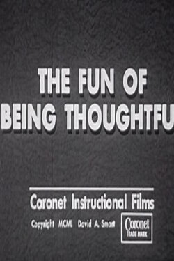 The Fun Of Being Thoughtful (1950) The Fun Of Being Thoughtful (1950)