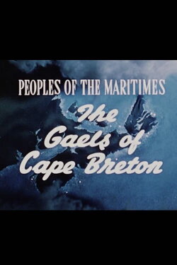 The Gaels of Cape Breton (1946) The Gaels of Cape Breton (1946)