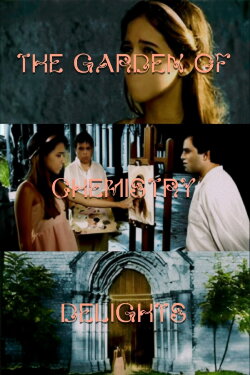 The Garden of Chemistry Delights (2006) The Garden of Chemistry Delights (2006)