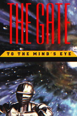 The Gate to the Mind's Eye (1994) The Gate to the Mind's Eye (1994)