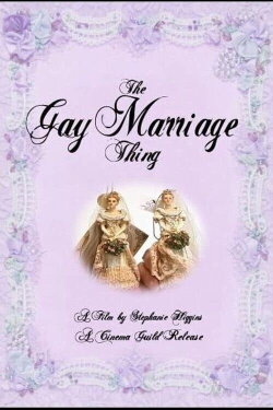 The Gay Marriage Thing (2005) The Gay Marriage Thing (2005)