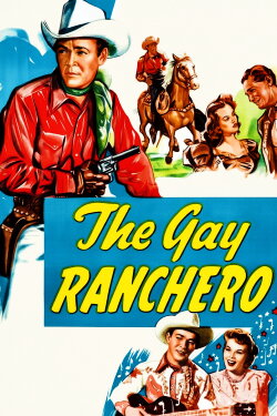 The Gay Ranchero (1948) The Gay Ranchero (1948)