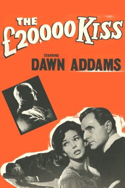 The £20,000 Kiss (1962) The £20,000 Kiss (1962)