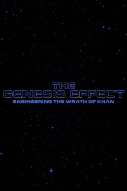 The Genesis Effect : Engineering the Wrath of Khan (2016) The Genesis Effect : Engineering the Wrath of Khan (2016)
