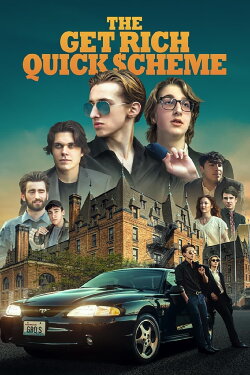 The Get Rich Quick Scheme (2024) The Get Rich Quick Scheme (2024)