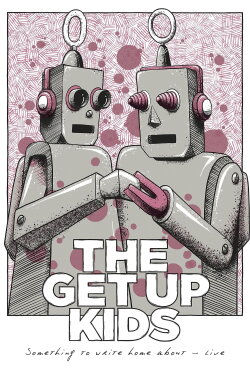 The Get Up Kids: Something To Write Home About - Live (2009) The Get Up Kids: Something To Write Home About - Live (2009)