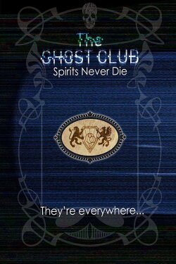 The Ghost Club: Spirits Never Die (2013) The Ghost Club: Spirits Never Die (2013)