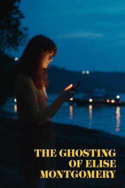 The Ghosting of Elise Montgomery (2019) The Ghosting of Elise Montgomery (2019)