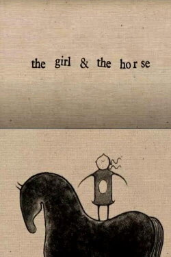 The Girl and the Horse (2003) The Girl and the Horse (2003)
