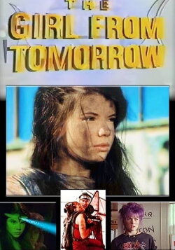 The Girl From Tomorrow (1992) The Girl From Tomorrow (1992)
