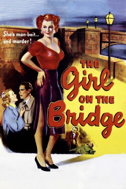 The Girl on the Bridge (1951) The Girl on the Bridge (1951)