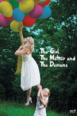 The Girl, the Mother and the Demons (2016) The Girl, the Mother and the Demons (2016)