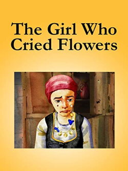 The Girl Who Cried Flowers (2008) The Girl Who Cried Flowers (2008)