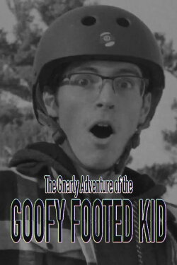 The Gnarly Adventure of the Goofy Footed Kid (2020) The Gnarly Adventure of the Goofy Footed Kid (2020)