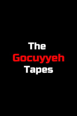 The Gocuyyeh Tapes (2024) The Gocuyyeh Tapes (2024)