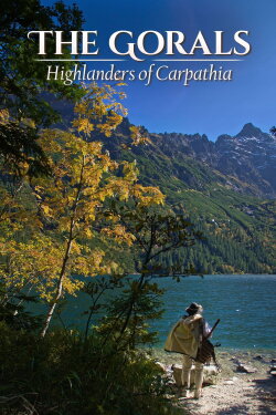 The Gorals - Highlanders of Carpathia (2018) The Gorals - Highlanders of Carpathia (2018)