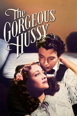 The Gorgeous Hussy (1936) The Gorgeous Hussy (1936)