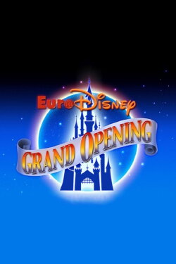The Grand Opening of Euro Disneyland (1992) The Grand Opening of Euro Disneyland (1992)