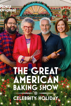 The Great American Baking Show: Celebrity Holiday (2022) The Great American Baking Show: Celebrity Holiday (2022)