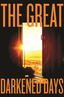 The Great Darkened Days (2019) The Great Darkened Days (2019)