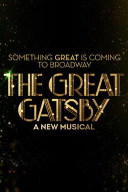 The Great Gatsby: A New Musical (2024) The Great Gatsby: A New Musical (2024)