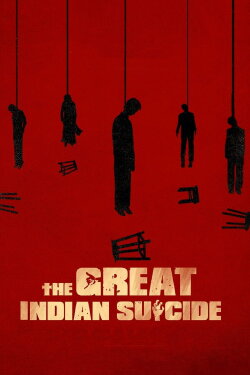 The Great Indian Suicide (2023) The Great Indian Suicide (2023)